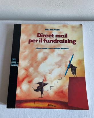 Direct mail per il fundraising. Prima ediz. 2009