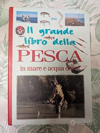 Il grande libro della pesca in mare e acqua dolce