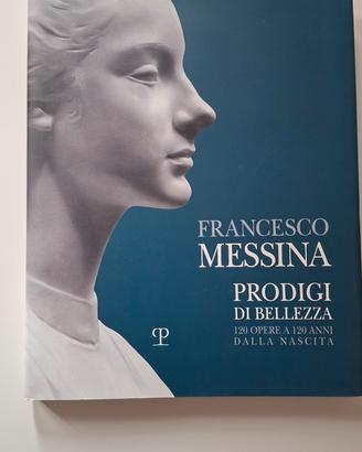Francesco Messina. Prodigi di bellezza. 
