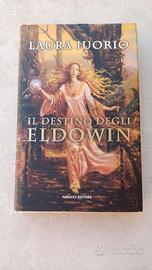 Il Destino degli Eldowin - Laura Iuorio/Fanucci 1e