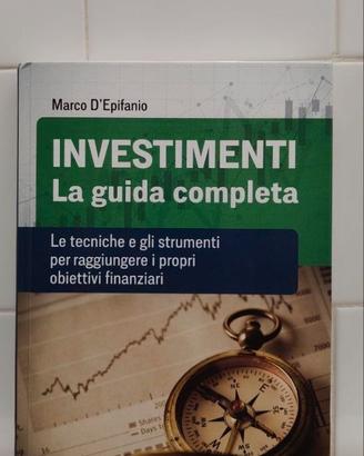 Investimenti - La guida completa -Marco D'Epifanio
