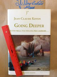 Going deeper. Tutto nella tua vita sta per cambiar