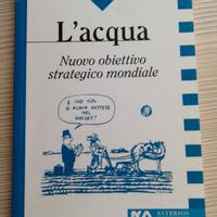 L'acqua. Nuovo obiettivo strategico mondiale - Jac
