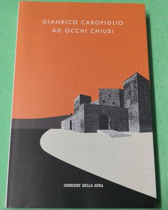 Ad occhi chiusi.   Autore: Gianrico Carofiglio.