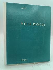 VILLE  D'OGGI... HOEPLI  di ROBERTO ALOI