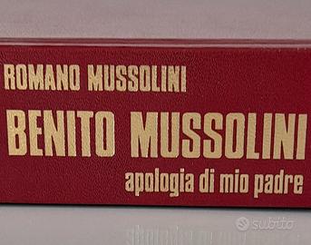 libro Benito Mussolini - apologia di mio padre 