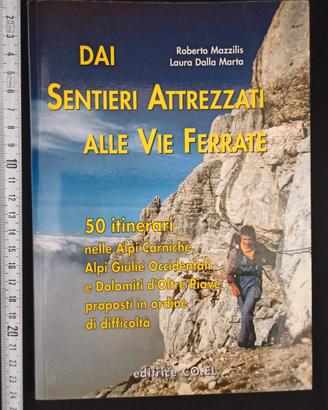 Dai sentieri attrezzati alle vie ferrate
