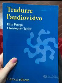 Tradurre l’audiovisivo - E. Perego e C. Taylor