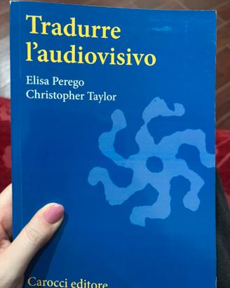 Tradurre l’audiovisivo - E. Perego e C. Taylor