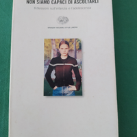Non siamo capaci di ascoltarli