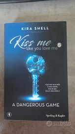 KISS ME LIKE YOU LOVE ME
