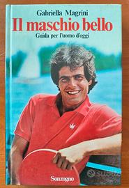 Il maschio bello - Guida per l'uomo d'oggi