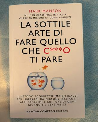 La sottile arte di fare quel c..o che ti pare