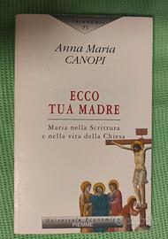 Ecco tua madre. Maria nella Scrittura e nella vita