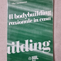Il bodybuilding razionale in casa - Elio Ciammaron