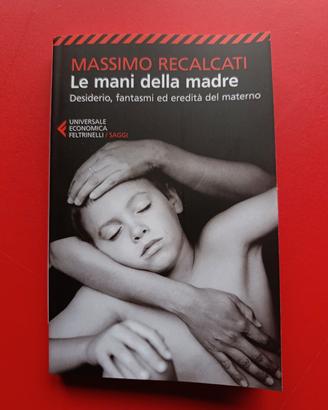 libro nuovo Massimo Recalcati Le mani della madre 