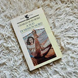 Charles Bukowski – A sud di nessun nord