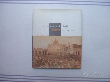 LIBRO  FOTO DAGLI ANNI SANTI AL GIUBILEO DEL 2000.