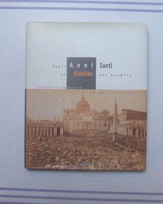 LIBRO  FOTO DAGLI ANNI SANTI AL GIUBILEO DEL 2000.