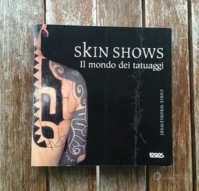 SKIN SHOWS Il mondo dei tatuaggi