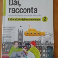 Dai, racconta. Laboratorio delle competenze 2.