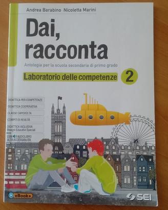 Dai, racconta. Laboratorio delle competenze 2.