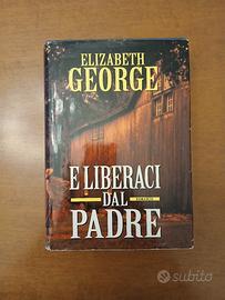 Libro Elizabeth George - E Liberaci dal Padre
