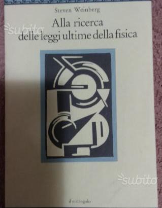 Weinberg le leggi ultime della fisica Il melangolo