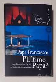Leo Lyon Zagami Papa Francesco : L' ultimo papa? 