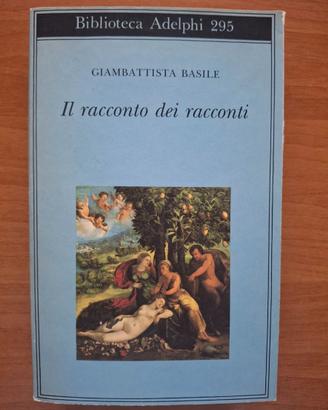 Il racconto dei racconti - Giambattista Basile