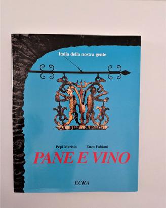 Pane e Vino. Italia della nostra gente