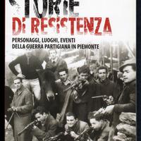 STORIE DI RESISTENZA Guerra partigiana in Piemonte