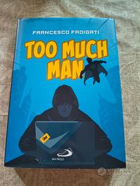 Too much man 