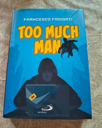 Too much man 