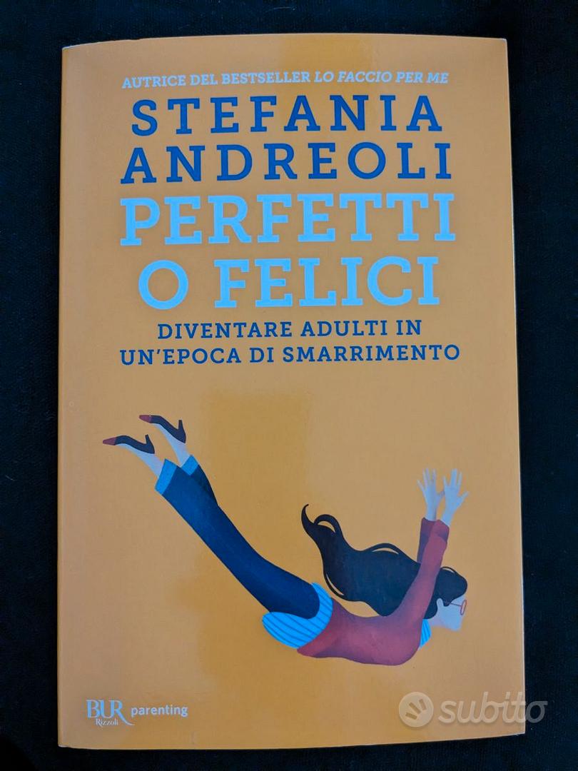 Perfetti o felici - Rizzoli Libri