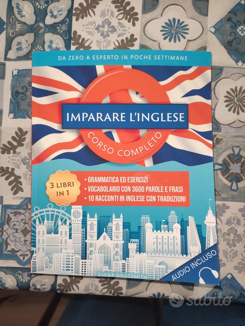  Imparare l'inglese: Corso completo 3 libri in 1: Grammatica ed  esercizi - Vocabolario con 3600 parole, frasi e dialoghi - 10 racconti in  inglese con traduzioni. Da zero a esperto in