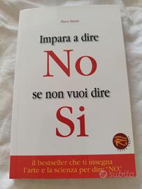 Libro: impara a dire NO se non vuoi dire Sí