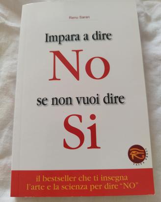 Libro: impara a dire NO se non vuoi dire Sí