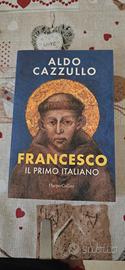 FRANCESCO IL PRIMO ITALIANO Cazzullo Aldo