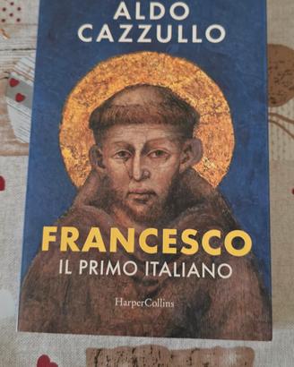 FRANCESCO IL PRIMO ITALIANO Cazzullo Aldo