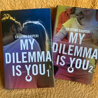 My dilemma is you (1&2)  - Cristina Chiperi