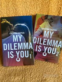 My dilemma is you (1&2)  - Cristina Chiperi