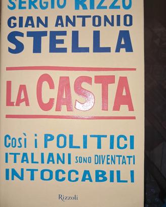 "La casta. " Sergio Rizzo e  Gian Antonio Stella