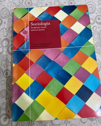 Sociologia. Problemi, teorie, intrecci storici