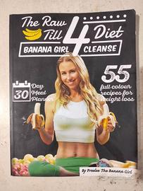 The Raw Till 4 Diet: Banana Girl Cleanse