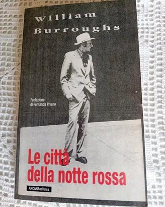 William Burroughs Le città della notte rossa Arcan