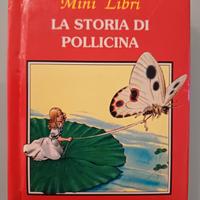Serie " i mini Libri " LA STORIA DI POLLICINA.