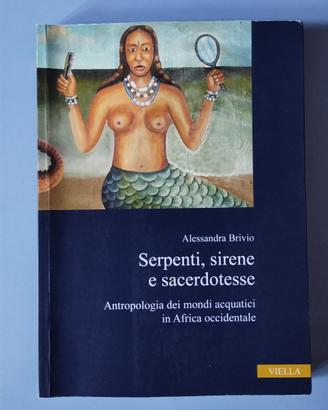 (Antropologia) Serpenti, sirene, sacerdotesse.