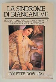 La sindrome di Biancaneve Colette Dowling Ed.CDE