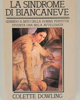 La sindrome di Biancaneve Colette Dowling Ed.CDE